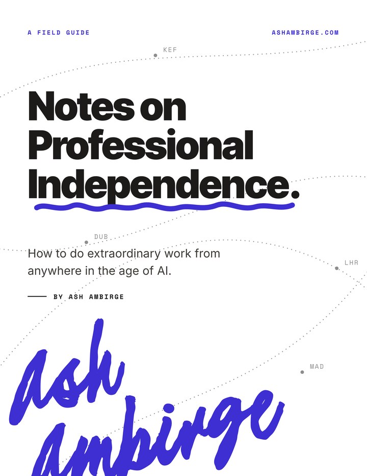Notes on Professional Independence, a field guide by Ash Ambirge